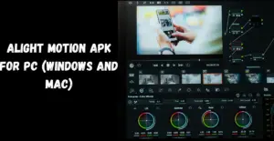 Alight Motion APK for PC - Feature Image