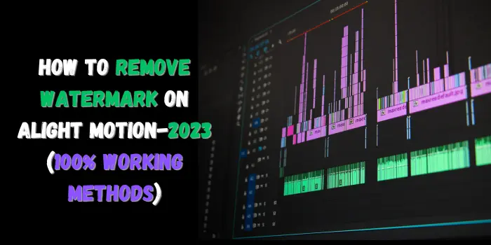 How to Remove Watermark on Alight Motion