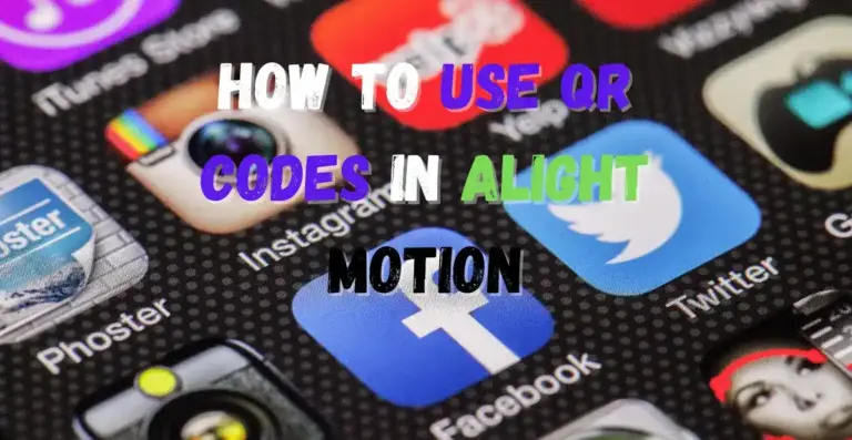 How to use QR codes in Alight Motion- Feature Image