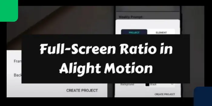 How to create Full-Screen Ratio in Alight Motion