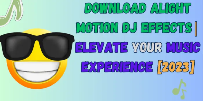 Download Alight Motion DJ Effects``