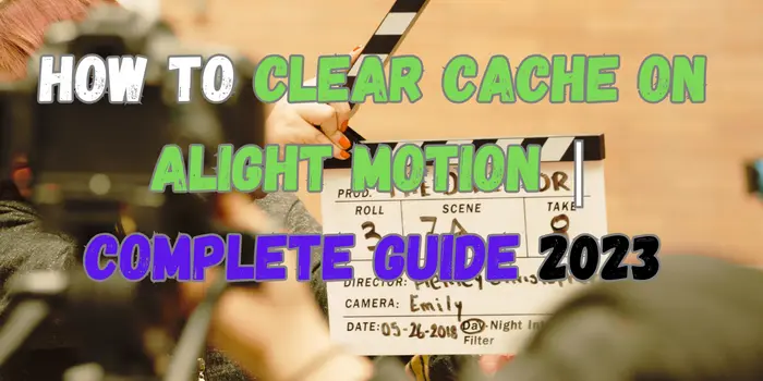 How to Clear Cache on Alight Motion