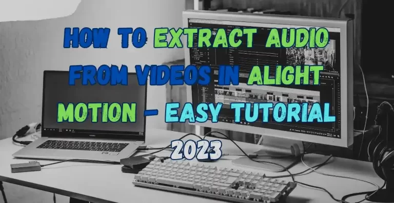 How to Extract Audio from Videos in Alight Motion - Feature Image