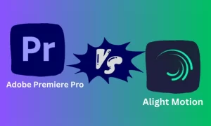 Alight Motion Vs Adobe Premiere Pro- Feature Image