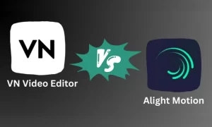 Alight Motion Vs VN Video Editor- Feature Image